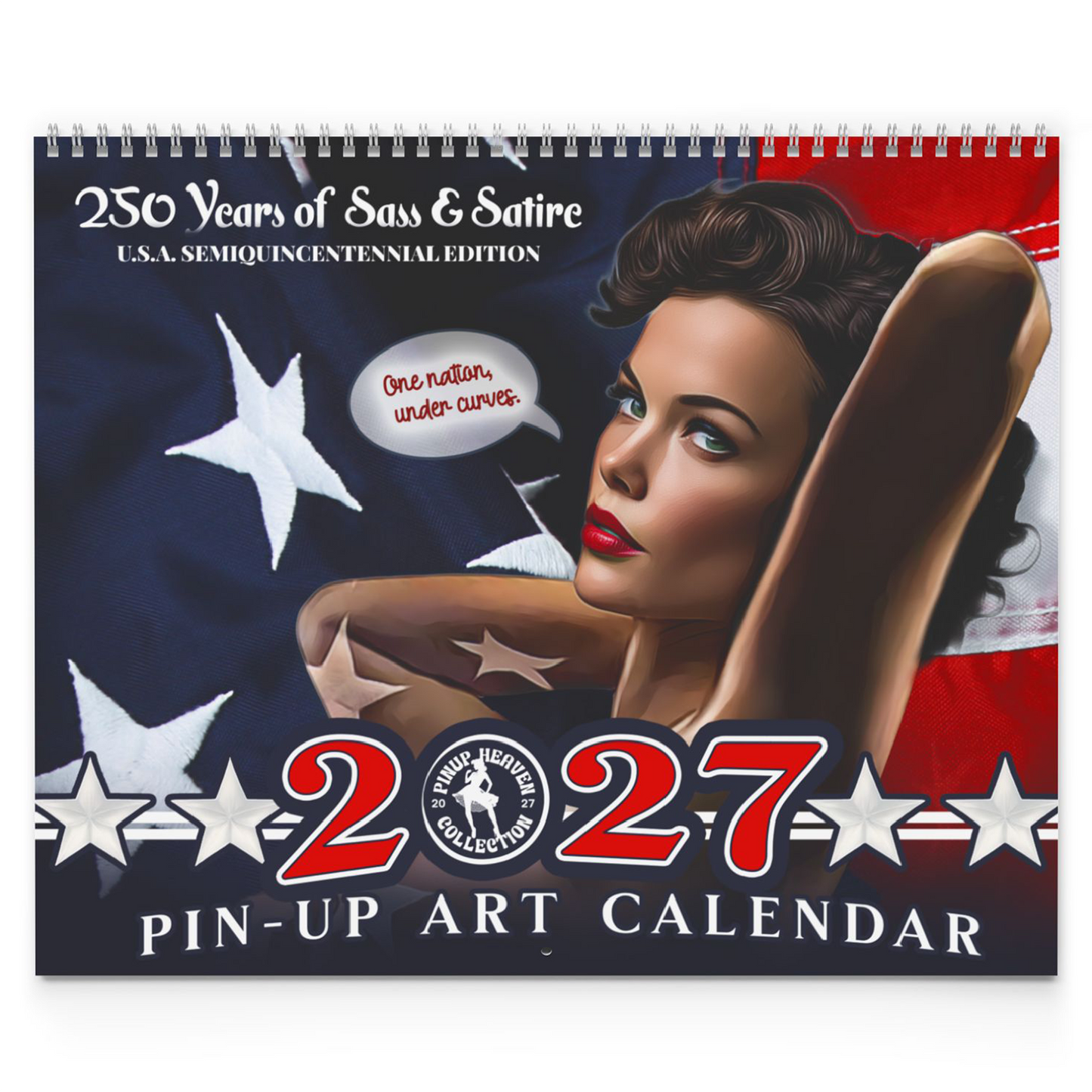 250 Years of Sass & Satire 2027 Wall Calendar - Funny Pin-ups Sassing American Icons Throughout 250 Years of American History - 2-Panel Display