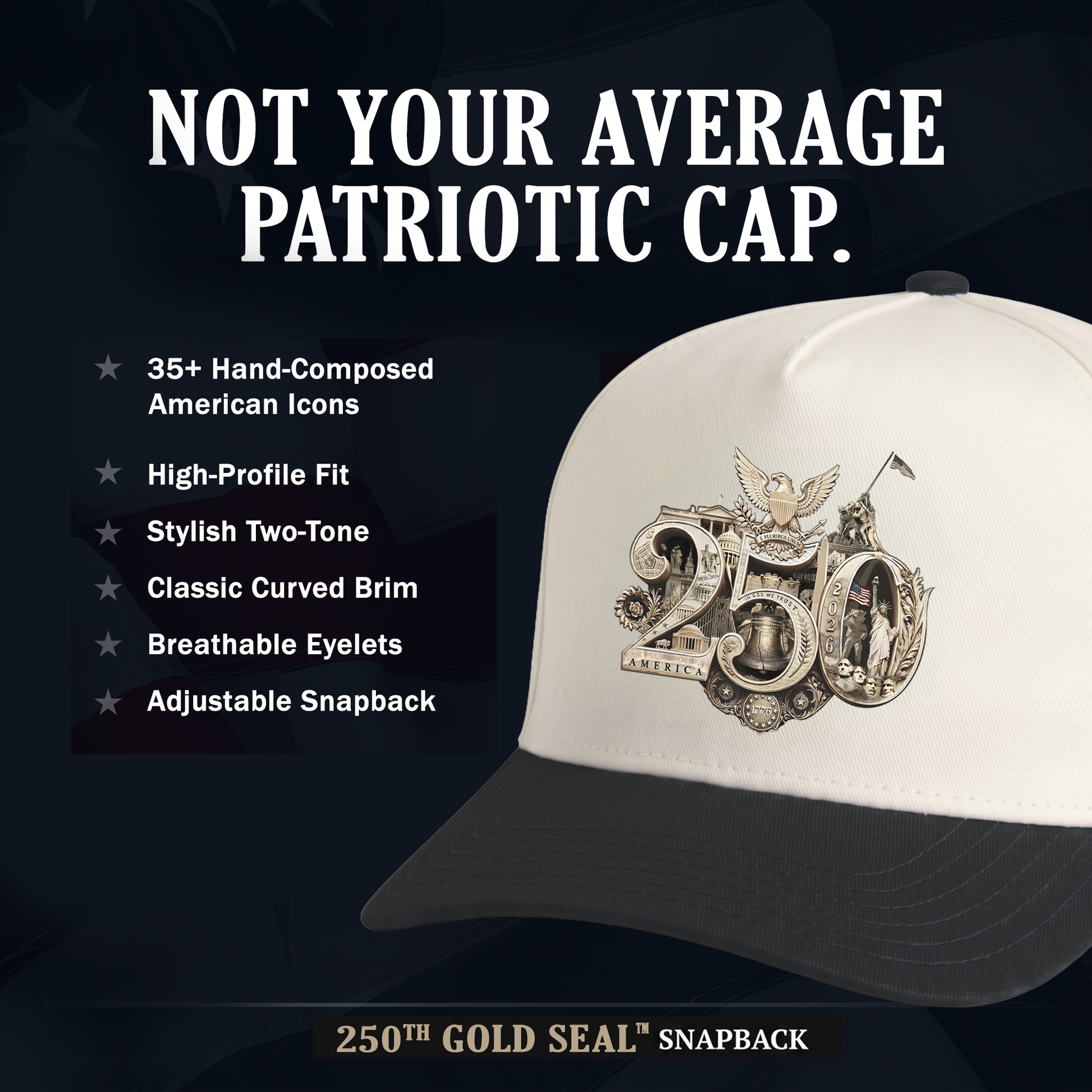 Walnut America 250th Gold Seal Hat feature callouts — 35+ American icons, one seal, one hat — featuring the hand-composed Gold 250th Seal™ design