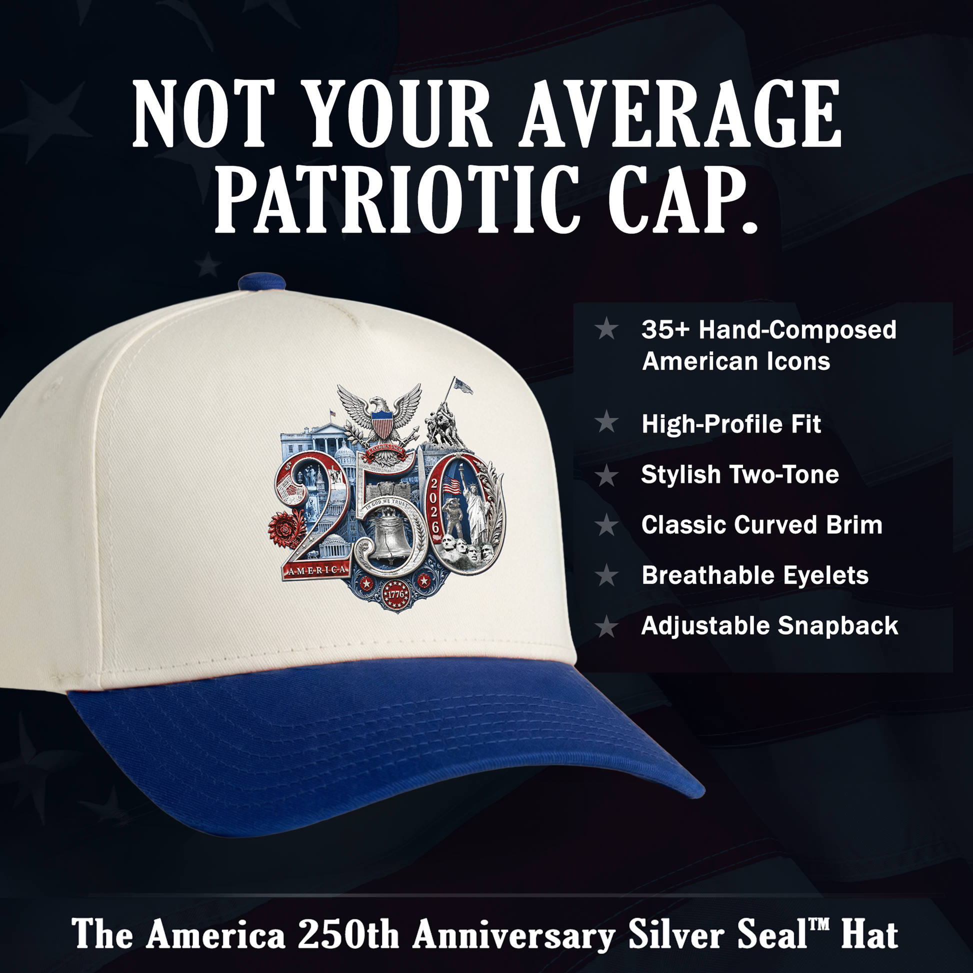 Liberty Blue America 250th Silver Seal Hat feature callouts — 35+ American icons, one seal, one hat — featuring the hand-composed Silver 250th Seal™ design