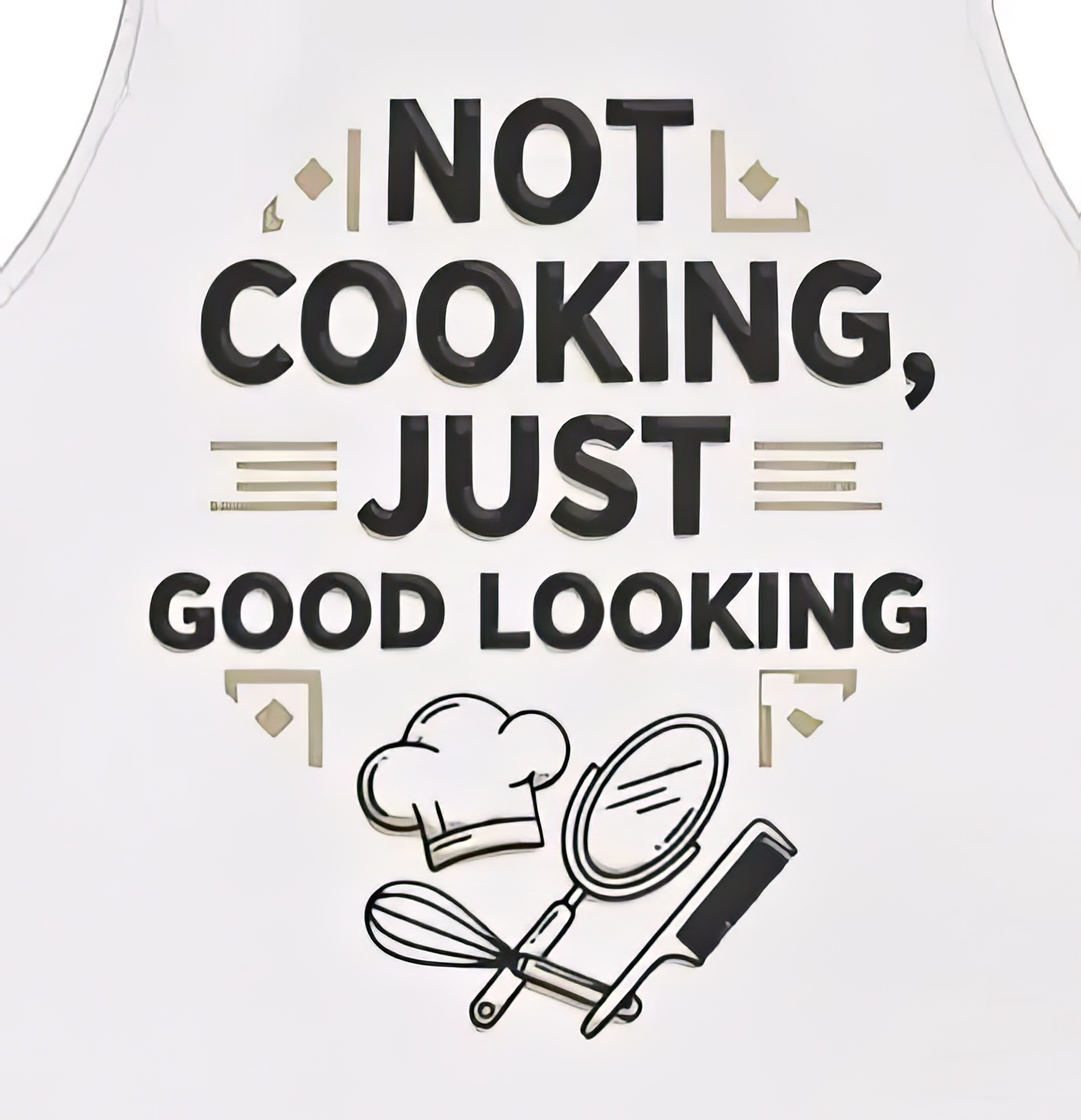 "Not Cooking, Just Good Looking" Funny Retro Apron